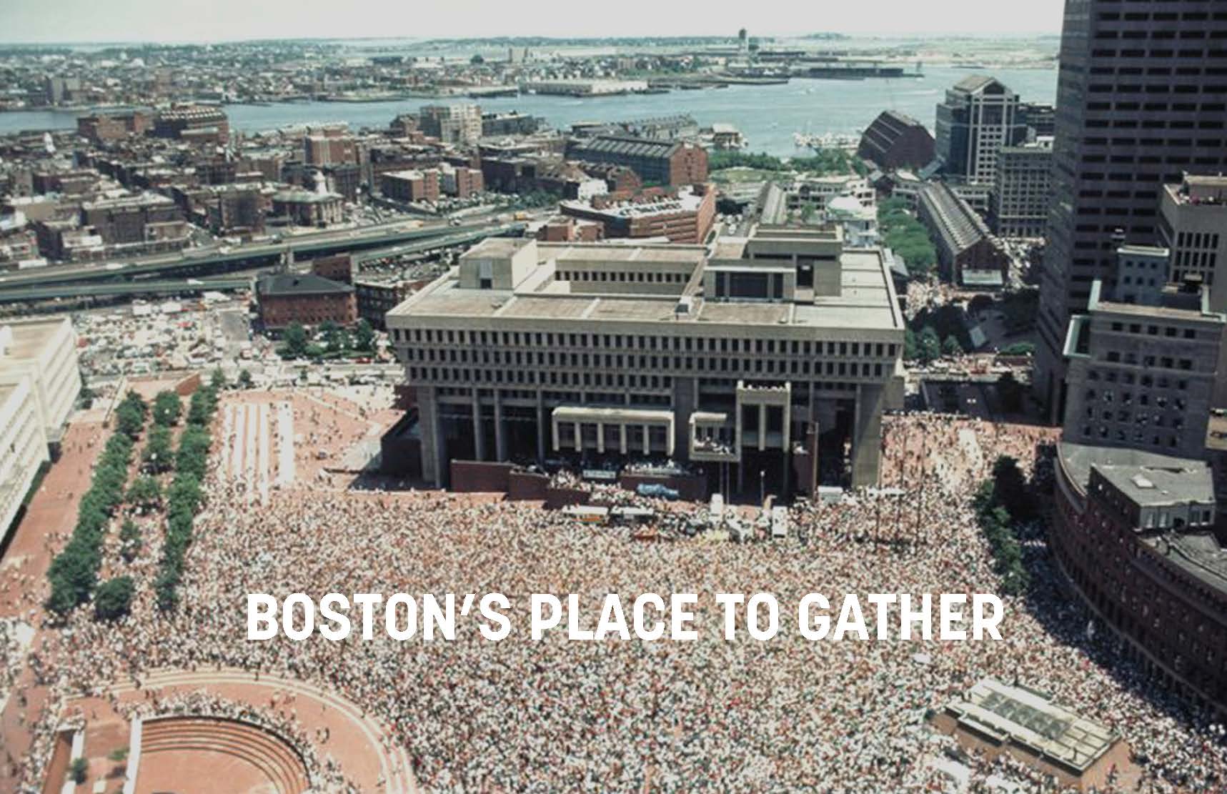An image of Boston City Hall Plaza full of people with text over it that says Boston's place to gather